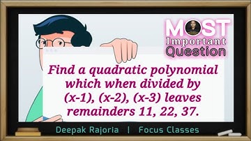 Find a quadratic polynomial which when divided by (x-1), (x-2), (x-3) leaves remainders 11, 22, 37.