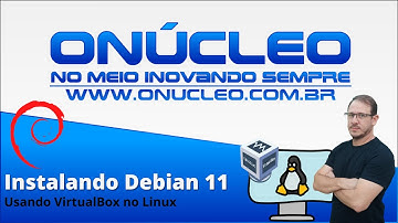 Instalação de Linux - Debian 11 VirtualBox