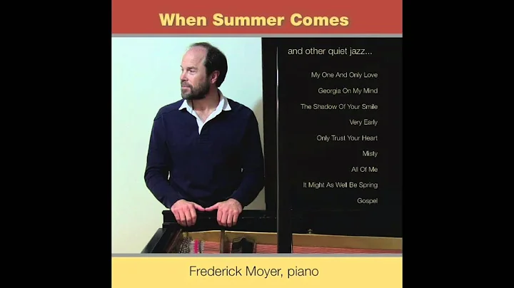 Pianist Frederick Moyer - "The Shadow of Your Smil...