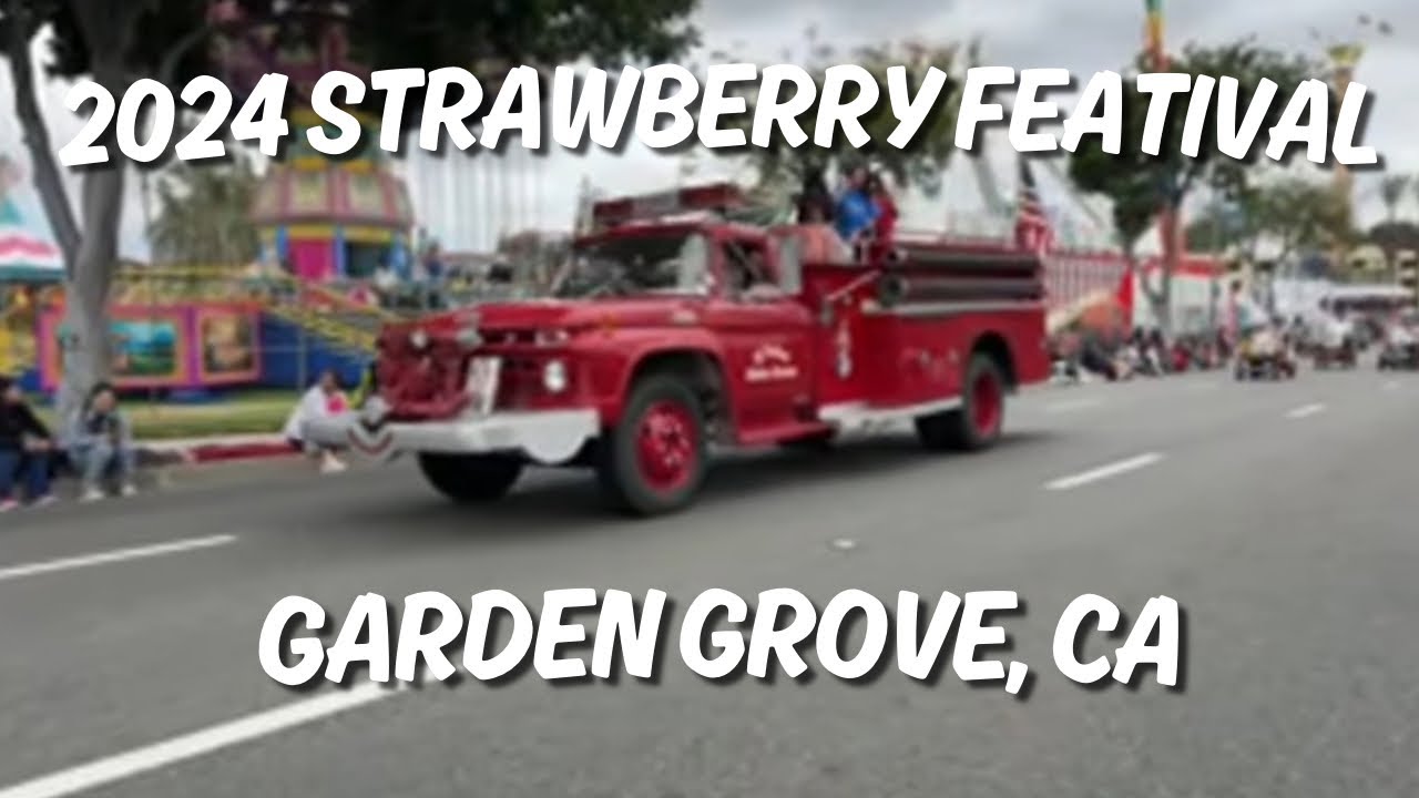 Garden Grove Strawberry Festival Parade 2024 YouTube