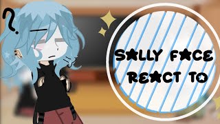 Sally face react to-! [Part 1] //By me]