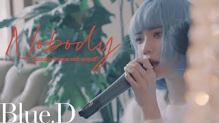 Blue.D - 'NOBODY (Acoustic Version with ampoff)' chords