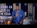 How to Use An SPD-SX in Your Worship Set with Daniel Jones