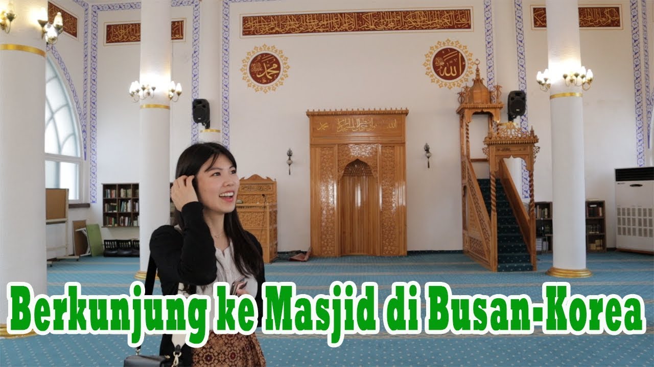 BERKUNJUNG KE ISLAM CENTER DI BUSAN 부산 이슬람 사원에 가다