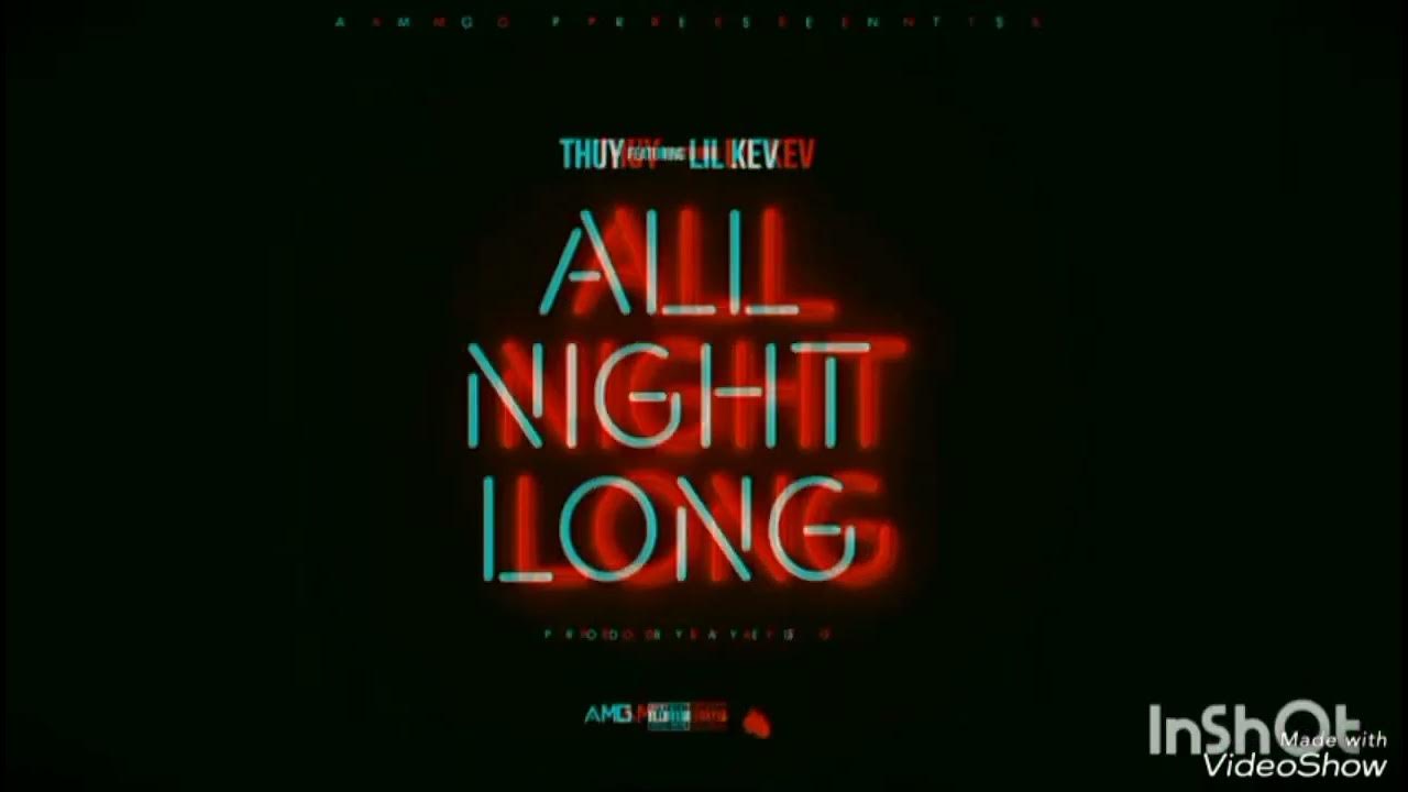 All Night Long Thuy Lil Kev Lyrics Thuy ft. Lil Kev - All Night Long Lyrics (8D AUDIO) - YouTube