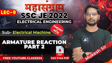 #9 | ARMATURE REACTION - 2 📖 | Electrical Machine🤖 महासंग्राम 🔥 | SSC JE 2022 | EE | By Mukesh Sir