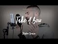 Take A Bow - Rihanna (cover by Stephen Scaccia)