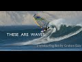 These are waves by graham ezzy 2013 wave sailing