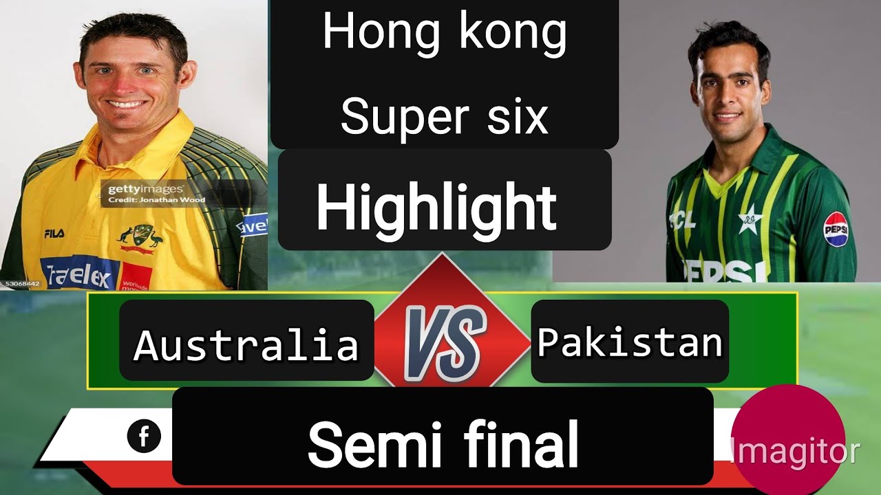 Pak vs aus semi final 2nd inninig highlight hong kong super six