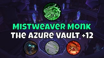 +12 The Azure Vault Mistweaver Monk Season 4 Dragonflight Mythic+