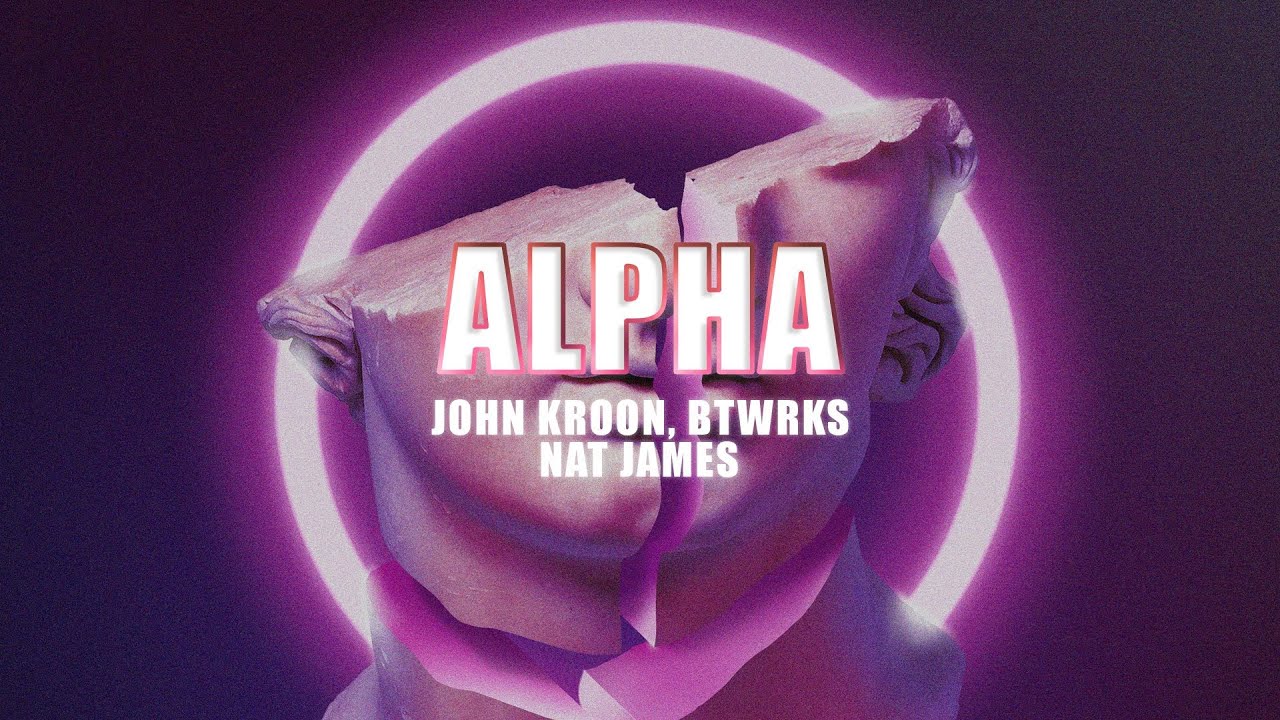 Watch BTWRKS, John Kroon & Nat James - Alpha on YouTube Watch BTWRKS, John Kroon & Nat James - Alpha on YouTube
