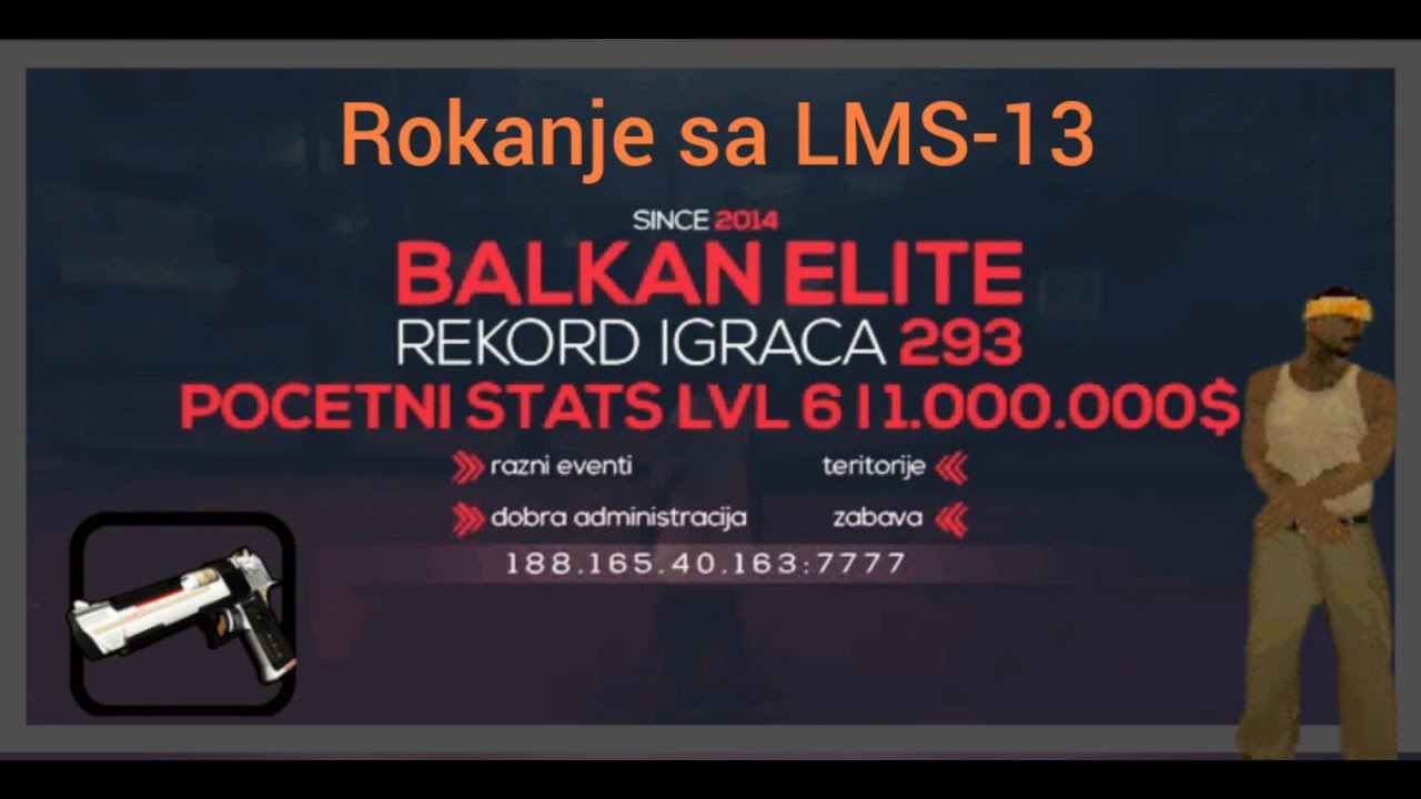 Rokanje sa LMS-13 [Balkan Elite]