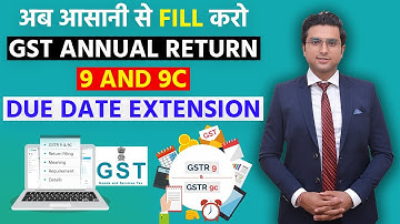 GST 9 & 9C Due Date Extension I Annual Return I Self Reconciliation Statement I Deepak Baisla