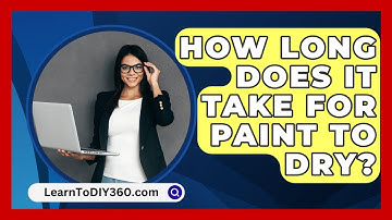 How Long Does It Take For Paint To Dry? - LearnToDIY360.com