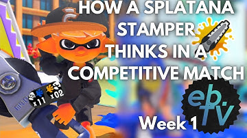 How a high level Splatana STAMPER thinks in a COMPETITIVE MATCH ?