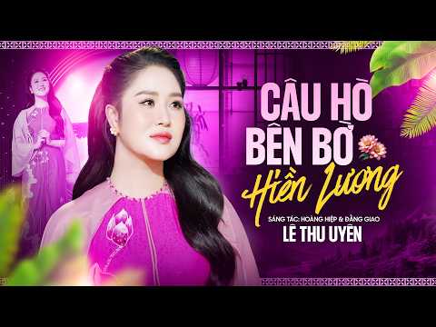 Câu Hò Bên Bờ Hiền Lương - Lê Thu Uyên | Dân Ca Xứ Nghệ Mới Nhất