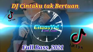 Download lagu Dj Cintaku Tak Bertuan🎶🎵 | Remix Full Bass_2021 mp3
