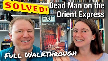 Solved! Exit: Dead Man on the Orient Express - full walkthrough + solution with Dr Gareth and Laura
