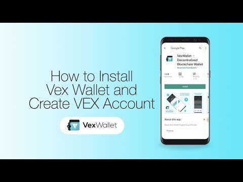 How to Install and Create VEX Account on the Vex Wallet