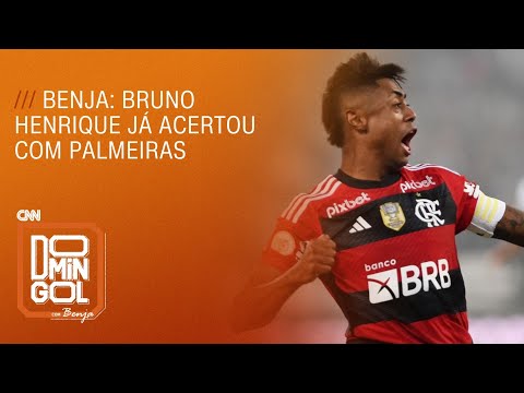 Benja: Bruno Henrique já acertou com Palmeiras  | DOMINGOL
