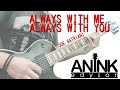 Joe satriani  always with me always with you cover by anink edyson