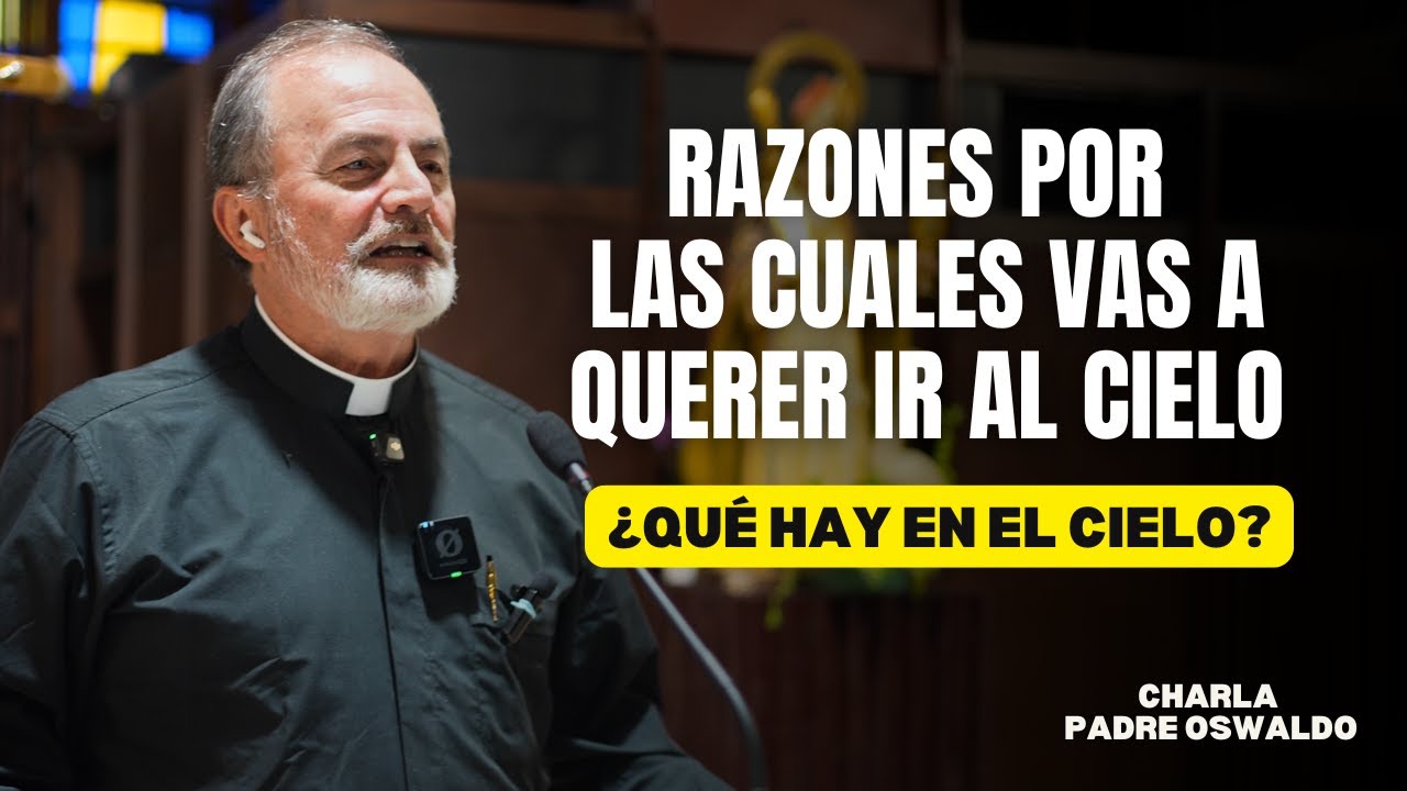 ¿Por qué debemos aspirar al Cielo? l Razones por las cuales vas a querer llegar al CIELO.
