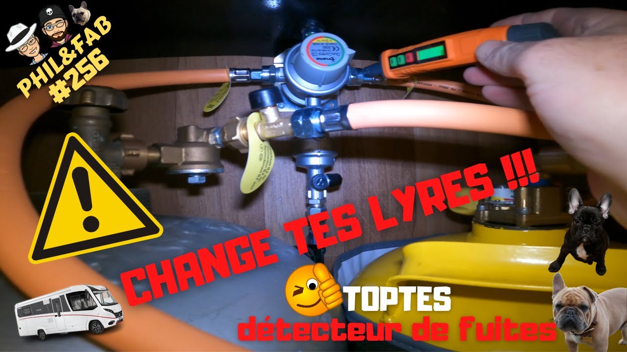 CHANGE TES LYRES ET TESTE LES FUITES DE GAZ 