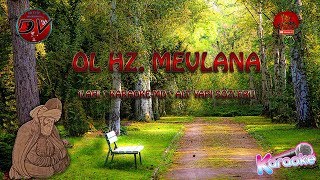Hz Mevlana Ilahi-Ol Hz Mevalana - Karaoke -Md Alt Yapı Müzik 2018
