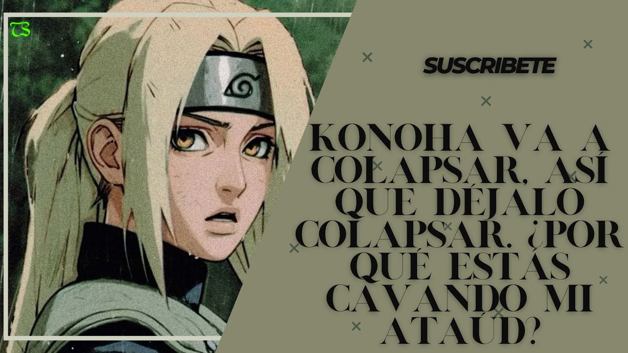 Konoha va a colapsar, así que déjalo colapsar. ¿Por qué estás cavando mi ataúd? Cap: 1 al 26