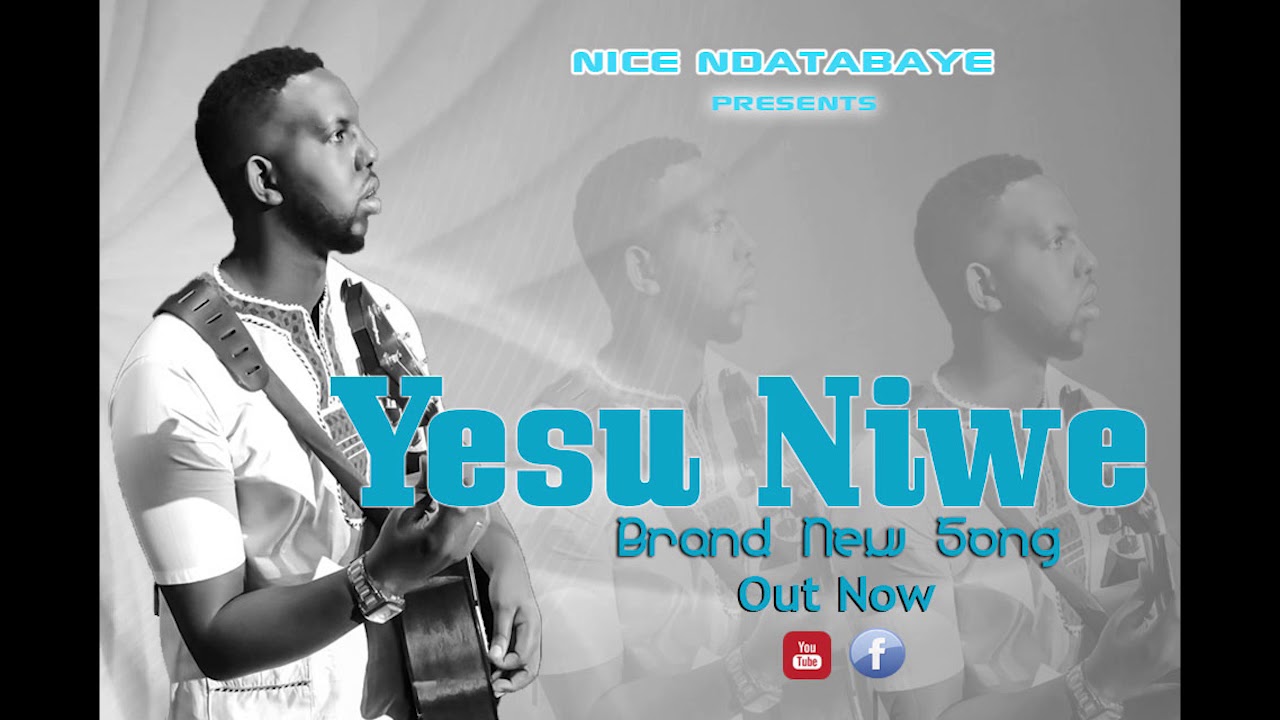 Yesu Niwe by Nice Ndatabaye Official Audio 2018
