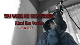 You Were My Everything//Khasi Rap Version//Vck Rapper /