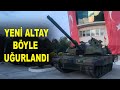 Yeni Altay böyle uğurlandı: Altay tankı teslim töreni - Savunma Sanayi - BMC - ASELSAN - ROKETSAN