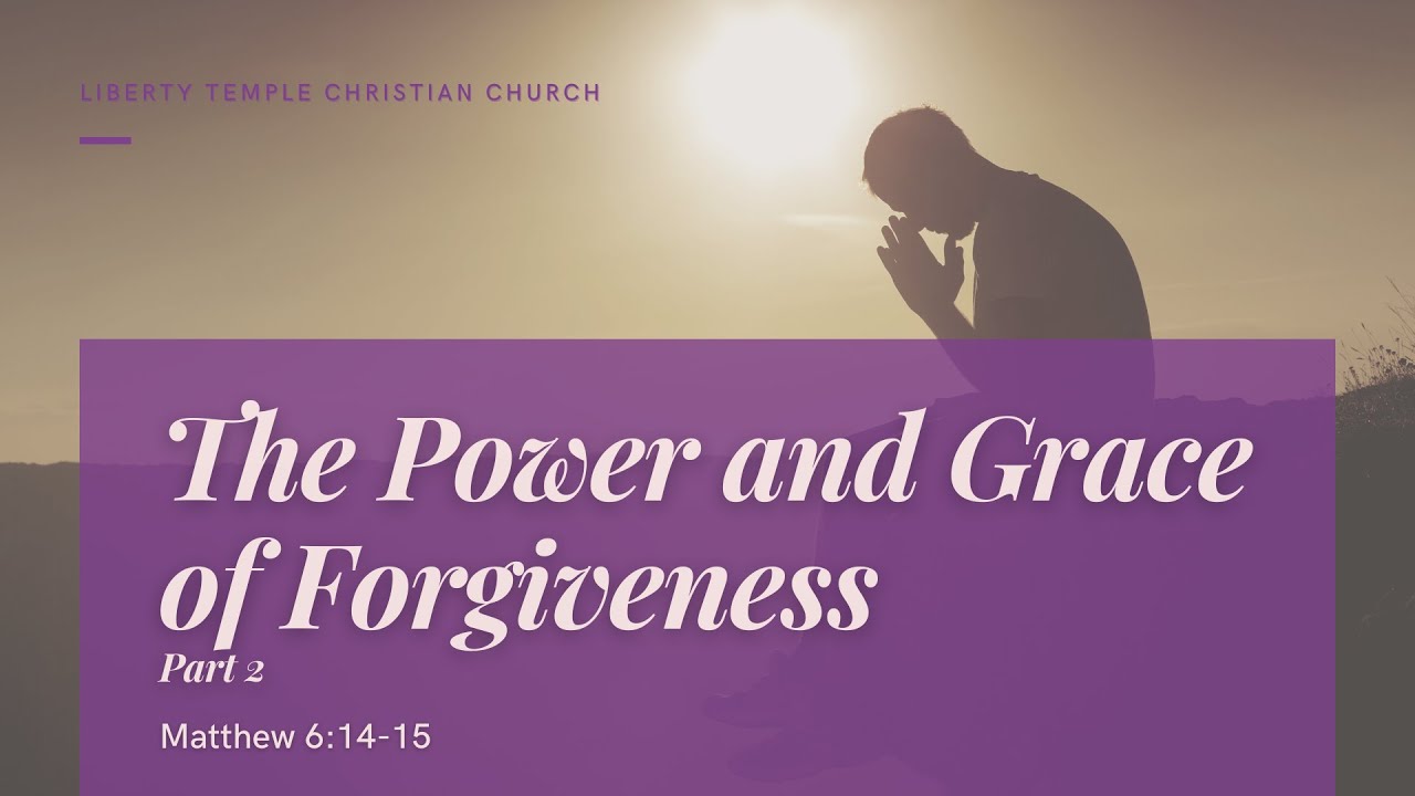 March 13th - The Power and Grace of Forgiveness Part II - YouTube