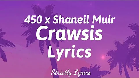 450 x Shaneil Muir - Crawsis Lyrics | Strictly Lyrics