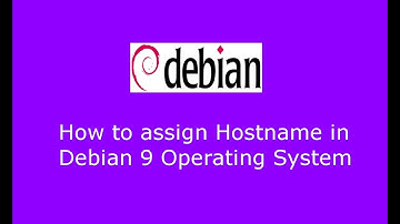How to assign Hostname in Debian 9