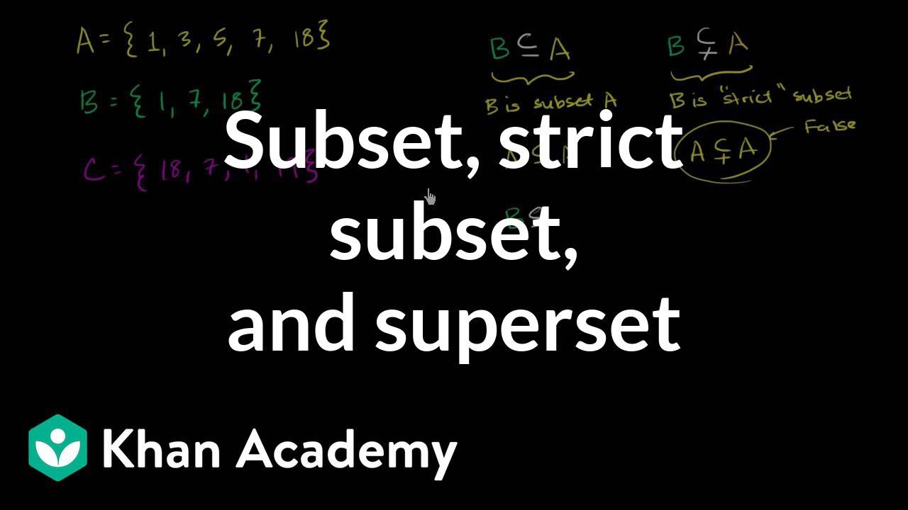 Subset Strict Subset And Superset Video Khan Academy