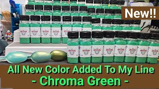 All New Color  Chroma Green Added To My Line