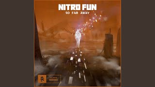 So Far Away - Nitro Fun