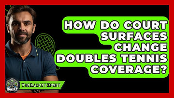 How Do Court Surfaces Change Doubles Tennis Coverage? - The Racket Xpert