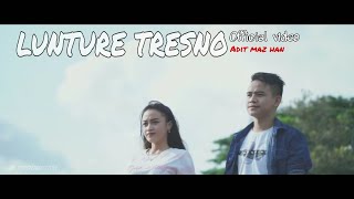 ADIT MAZ HAN - LUNTURE TRESNO [official video]