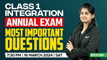 Class 1 Integration - Annual Exam / Most Important Questions | Xylem Class 1