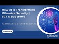How AI is Transforming Offensive Security | Karen Greer (SCT) & Justin Beachler (Bugcrowd)