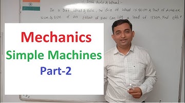 Mechanics-Simple Machines Part-2
