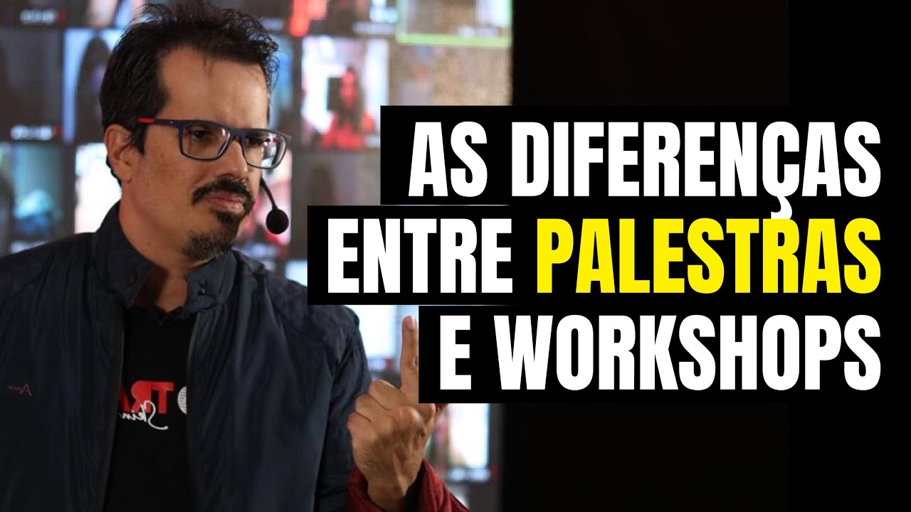 AS DIFERENÇAS ENTRE PALESTRAS E WORKSHOPS