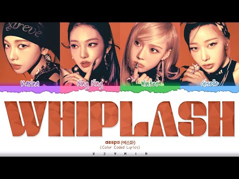 ‎aespa (에스파) ' WHIPLASH ' Lyrics (Color Coded Lyrics HAN/ROM/ENG)
