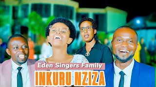 INKURU NZIZA by EDEN SINGERS FAMILY (Official Video) 4K 2026