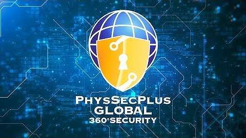 PhysSecPlus Global 360° Security