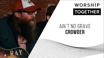 Crowder // Ain't No Grave // New Song Cafe