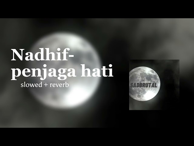 Nadhif- Penjaga Hati [Slowed + reverb] viral tiktok 2024 class=