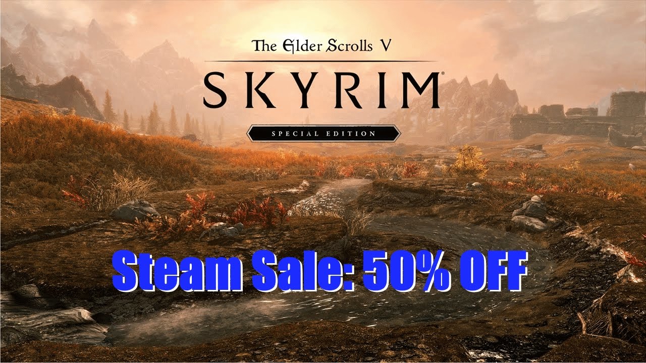 Elder Scrolls V Skyrim Special Edition Sale 50 off on STEAM YouTube